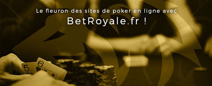 Les meilleurs sites de poker en ligne avec BetRoyale.fr