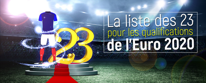 La liste de Didier Deschamps pour les sélectionnés en EDF pour jouer les qualifs Euro 2020