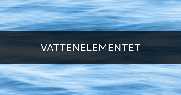 Veta mer om vattenelementet