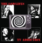 The-Lowlifes-TV-Addiction