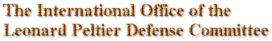 The International Office of the Leonard Peltier Defense Committee