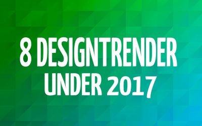 Åtta designtrender under 2017 som du borde känna till