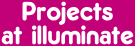 Project Management for developing your on-line presence at illuminate