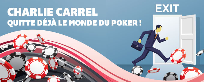 Charlie Carrel arrête le poker