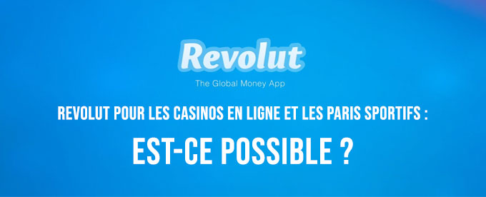 Revolut pour le casino en ligne et les paris sportifs en ligne ?
