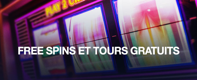 Free spins et Tours gratuits des casinos en ligne