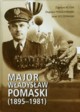Major Wladyslaw Pomaski 1895-1981, Kozak Zygmunt, Moszumanski Zbigniew, Szczepanski Jacek