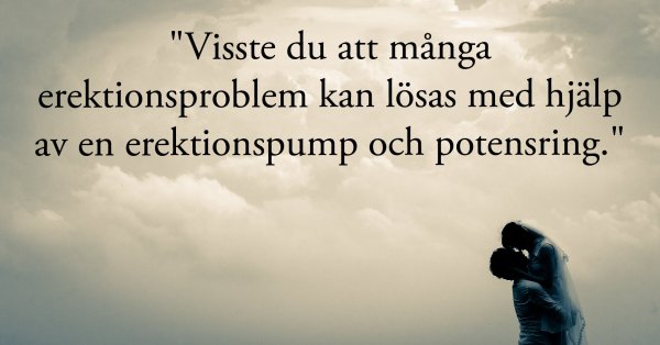 Tips vid erektionsproblem.