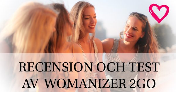 Recension och test av Womanizer 2GO.