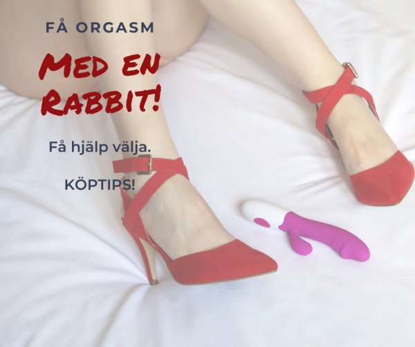 Få orgasm med en Rabbit.