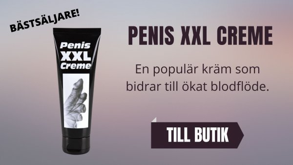 För bättre erektion - Penis XXL creme.