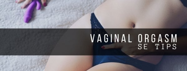 Läs mer om vaginal orgasm.