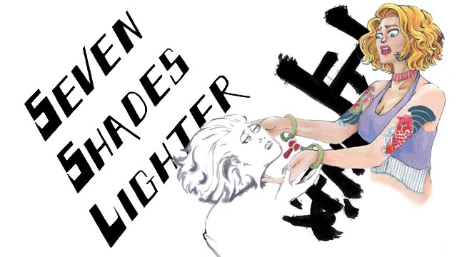 Seven Shades Lighter